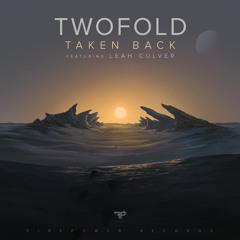 Twofold - Taken Back (feat. Leah Culver)