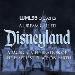 A Dream Called Disneyland: A Musical Celebration