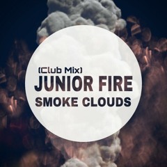 Junior Fire - Smoke Clouds (Club Mix)