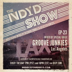The NDYD Radio Show EP23 - guest mix by GROOVE JUNKIES (Los Angeles)