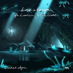 Ducked Ape - Lost In Escape (ft. Lauren Tyler Scott)