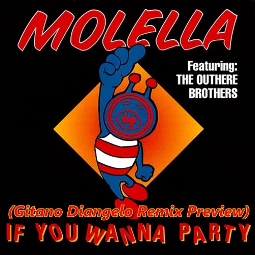 Molella Feat. The Outhere Brothers - If You Wanna Party (Gitano Diangelo Remix) Preview Out Now !!!