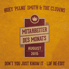 Mitarbeiter des Monats: Huey 'Piano' Smith & The Clowns - Don't You Just Know It (LDF Re - Edit)