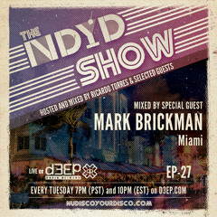 The NDYD Radio Show EP27 - guest mix by MARK BRICKMAN (Miami)