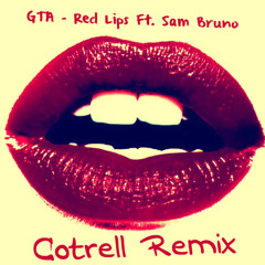 GTA - Red Lips Ft. Sam Bruno (Cotrell Remix)