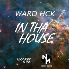 Ward Hck - In Tha House (Original mix) [CLICK BUY FOR FREE DOWNLOAD]