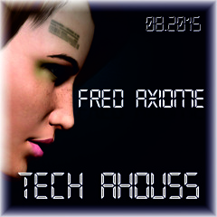 FRED AXIOME - TECH-AHOUSS - 08.2015