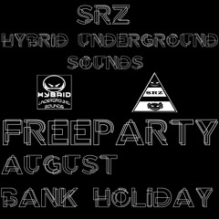 MINIMIX FOR SRZ MEETS HYBRID UNDERGROUND SOUNDS FREE PARTY 28/29THAUGUST  * bank holiday weekend*