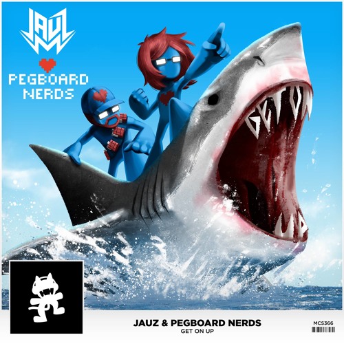 Jauz & Pegboard Nerds - Get On Up (Original Mix) Out Now on Monstercat