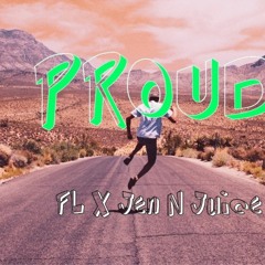 FL X Jen N Juice - Proud