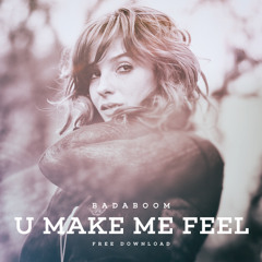 U Make Me Feel