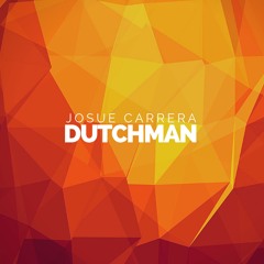 Josue Carrera - Dutchman [FREE DOWNLOAD]