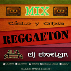 REGGAETON Y CRIPTA MIX 2015 - DJ DARLYN - ALFA CD MOVIL