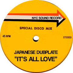 Japanese Dubplate - It's All Love (Waxwork Edit)