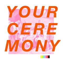 Ceremony (produced by me)