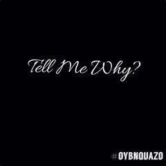 Tell Me Why [Prod. By Blackmike]