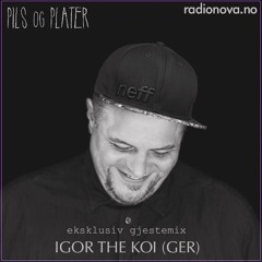 IGOR THE KOI @ RADIO NOVA | PILS OG PLATER (OSLO | NORWAY)