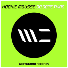 Hookie Mousse - Do Something