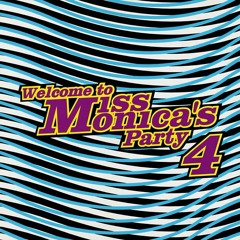 Miss Monica - Welcom To Party 4