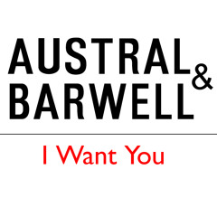 Austral & Barwell - I Want You