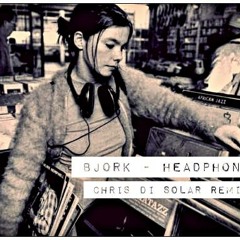 Bjork - Headphones (Chris Di Solar Remix)