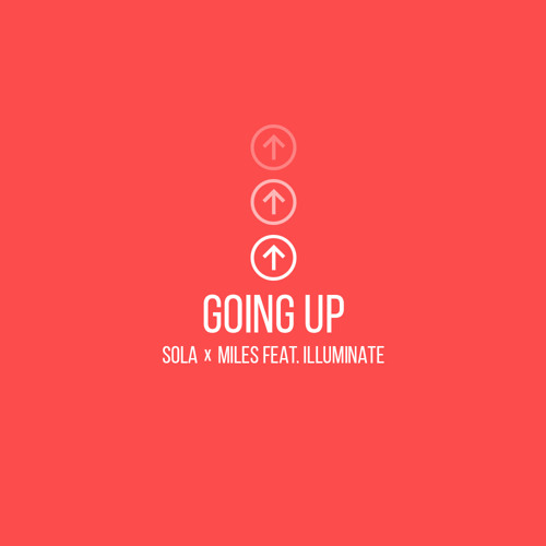 Sola x Miles - Going Up! ft. Illuminate