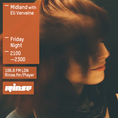 Rinse FM Podcast - Midland w/ Eli Verveine - 21st August 2015