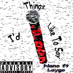 Things I like to say ft.(Laygo LPG)