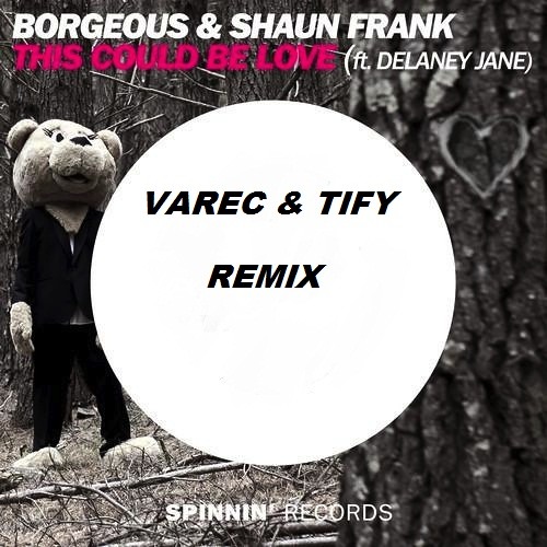 Thumbnail Borgeous Amp Shaun Frank This Could Be Love Varec Amp Tify Remix Buy Free Download