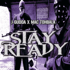 J-Gudda X Mac Tohbala - Stay Ready
