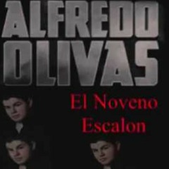 El Noveno Escalón - Alfredito Olivas