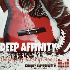 Deep Affinty Sessions 001 (Mixed By KinShip Deep)