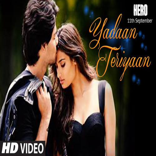 Yadaan Teriyaan by Rahat Fateh Ali Khan of Movie Hero