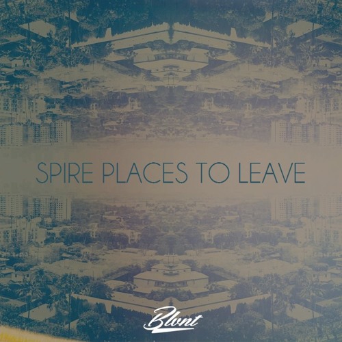 Spire - Places To Leave