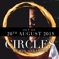 MUMZY STRANGER - CIRCLES