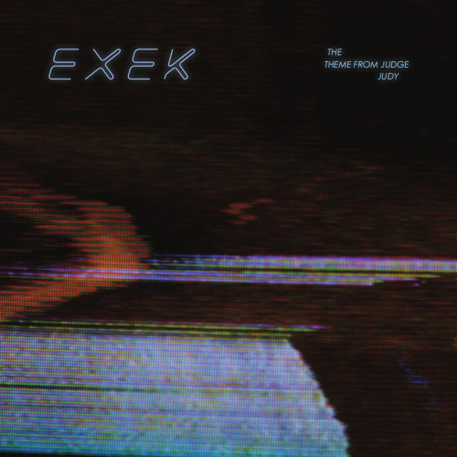 EXEK - The Theme From Judge Judy
