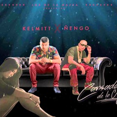 Kelmitt ft. Ñengo Cansada de lo mismo Prod. By Los de la Nazza