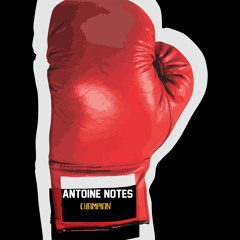 Antoine Notes - Champion