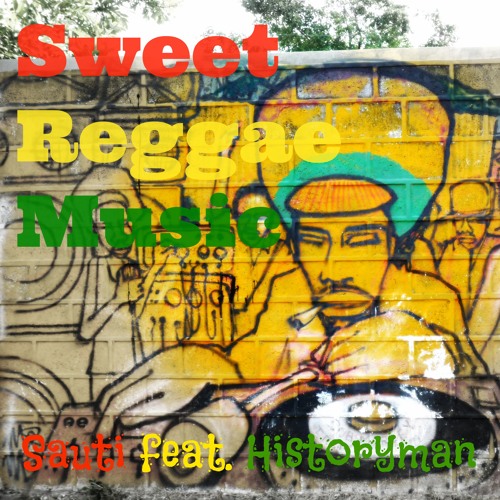 Sweet Reggae Music feat. Historyman