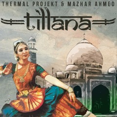 Thermal Projekt & Mazhar Ahmed - Tillana (Original Mix)Teaser