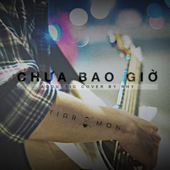 Rhy - Chưa Bao Giờ (Acoustic)