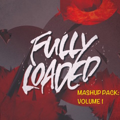 Fully Loaded Mashup Pack Vol1 (Buy = Free Download)