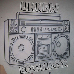 Uknew - Boombox