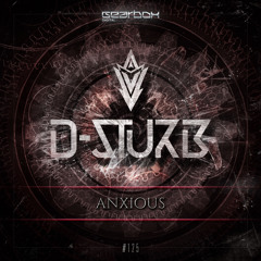 GBD125 D-Sturb - Anxious [OUT NOW]