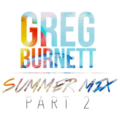 Greg Burnett - Summer Mix Part 2