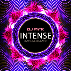 DJ MFK - Intense **FREE DOWNLOAD**