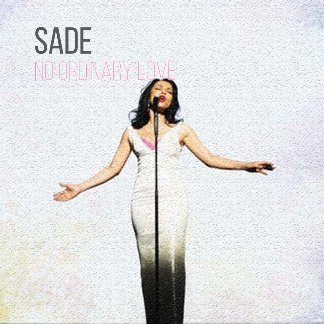 Stream Sade - No Ordinary Love (LSB Bootleg)Free by TIRE | Listen 