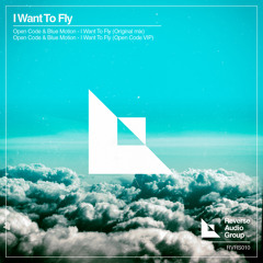 Open Code & Blue Motion - I Wan To Fly - (Open Code VIP) - RVRS010 -