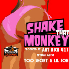 Shake That Monkey Remix (prod. @AntRich415) Ft. Too $hort & Lil Jon