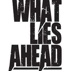 What Lies Ahead - Things We Left Behind